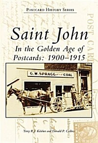 Saint John: In the Golden Age of Postcards: 1900-1915 (Paperback)