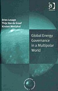 Global Energy Governance in a Multipolar World (Hardcover)