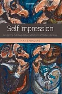 Self Impression : Life-Writing, Autobiografiction, and the Forms of Modern Literature (Hardcover)