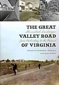 The Great Valley Road of Virginia: Shenandoah Landscapes from Prehistory to the Present (Hardcover)