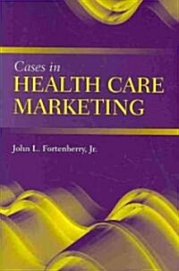 Cases in Health Care Marketing (Paperback, Cases in Hc)