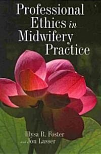 Professional Ethics in Midwifery Practice (Paperback)