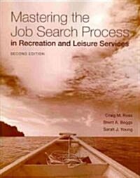 Mastering the Job Search Process in Recreation and Leisure Services (Paperback, 2, Revised)