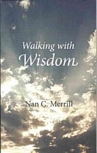 Walking with Wisdom (Paperback)