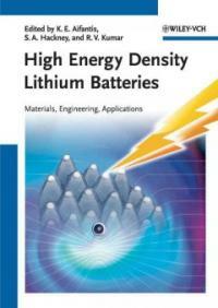 High energy density lithium batteries : materials, engineering, applications