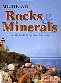 Michigan Rocks & Minerals: A Field Guide to the Great Lake State (Paperback)