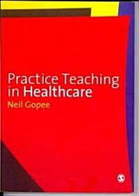 Practice Teaching in Healthcare (Hardcover)
