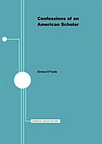 Confessions of an American Scholar (Paperback)