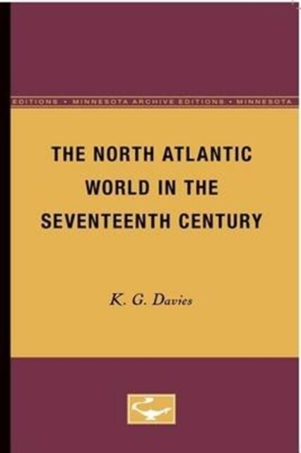 The North Atlantic World in the Seventeenth Century: Volume 4 (Paperback, Minnesota Archi)