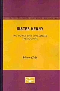 Sister Kenny: The Woman Who Challenged the Doctors (Paperback, Minnesota Archi)