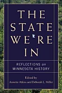The State Were in: Reflections on Minnesota History (Paperback)