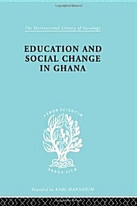 Education and Social Change in Ghana (Hardcover)