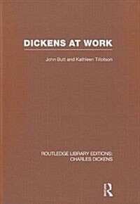 Dickens at Work : Routledge Library Editions: Charles Dickens Volume 1 (Hardcover)