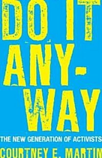 [중고] Do It Anyway: The New Generation of Activists (Paperback)
