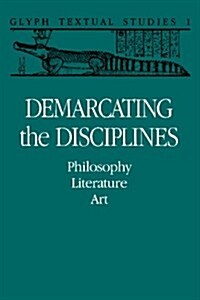 Demarcating the Disciplines: Philosophy, Literature, Art (Paperback, Minnesota Archi)