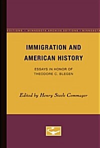 Immigration and American History: Essays in Honor of Theodore C. Blegen (Paperback)