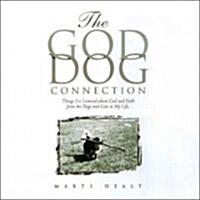 The God-Dog Connection: Things Ive Learned about Faith from the Dogs and Cats in My Life (Hardcover, 2)