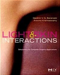 Light & Skin Interactions: Simulations for Computer Graphics Applications (Paperback)