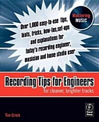 Recording Tips for Engineers : For Cleaner, Brighter Tracks (Paperback, 3 Rev ed)