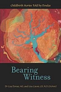 Bearing Witness (Paperback)