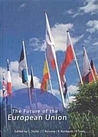 The Future of the European Union: Different Aspects of the Eu as Discussed During the Sib Leiden Conference (Paperback)