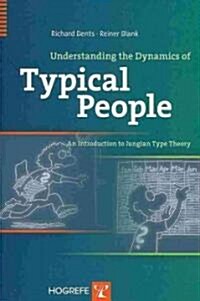 Understanding the Dynamics of Typical People: An Introduction to Jungian Type Theory (Paperback, New)