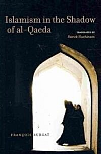 Islamism in the Shadow of Al-Qaeda (Paperback, 1st)