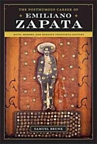 [중고] The Posthumous Career of Emiliano Zapata (Paperback)