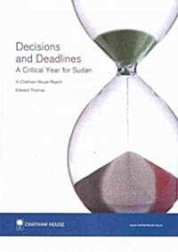 Decisions and Deadlines : A Critical Year for Sudan (Paperback)