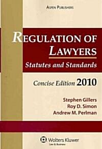 Regulation of Lawyers 2010 (Paperback, Concise)