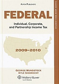 Federal Individual, Corporate, and Partnership Income Tax 2009-2010 (Paperback)