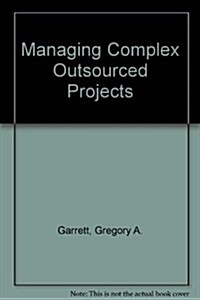 Managing Complex Outsourced Projects (Paperback)
