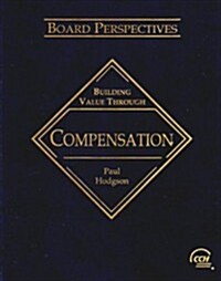 Board Perspectives: Building Value Through Compensation (Hardcover)