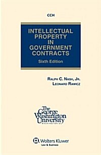 Intellectual Property in Government Contracts (Hardcover, 6)