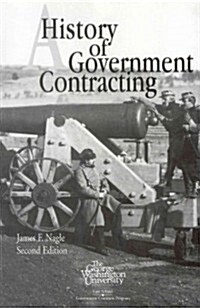 A History of Government Contracting (Paperback, 2nd)