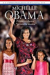 Michelle Obama: Primera Dama y Primera Mama = Michelle Obama (Paperback)