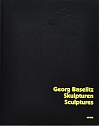 Georg Baselitz: Sculptures (Hardcover)