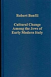 Cultural Change Among the Jews of Early Modern Italy (Hardcover)