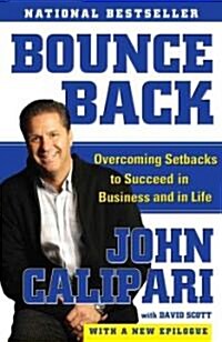 Bounce Back: Overcoming Setbacks to Succeed in Business and in Life (Paperback)