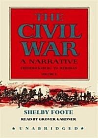 The Civil War: A Narrative: Volume 2: Fredericksburg to Meridian (Audio CD)