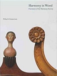 Harmony in Wood: Furniture of the Harmony Society (Hardcover)