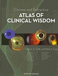 Cornea and Refractive Atlas of Clinical Wisdom (Hardcover)