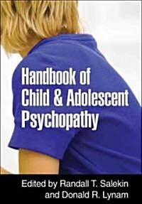Handbook of Child and Adolescent Psychopathy (Hardcover)