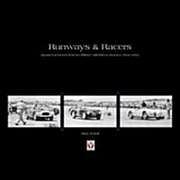 Runways & Racers : Sports Car Races Held on Military Airfields in America 1952-1954 (Hardcover)