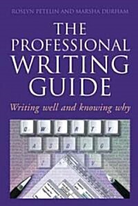 Professional Writing Guide: Writing Well and Knowing Why (Paperback)