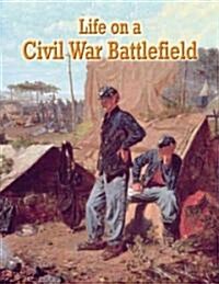 Life on a Civil War Battlefield (Hardcover)