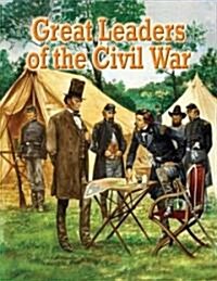 Great Leaders of the Civil War (Hardcover)