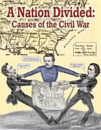 A Nation Divided: Causes of the Civil War (Paperback)