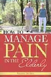 How to Manage Pain in the Elderly (Paperback)