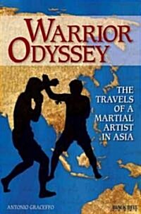 Warrior Odyssey: The Travels of a Martial Artist Through Asia (Paperback)